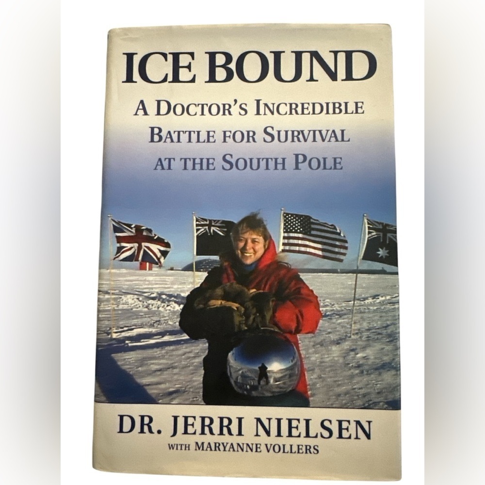 Ice Bound: A Doctor's Incredible Battle for Survival by Dr. Jerri Nielsen Book